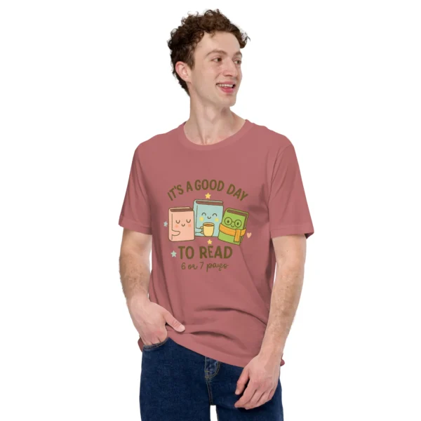 It’s a Good Day to Read – 6 or 7 Pages - Cute Book Lovers T-Shirt
