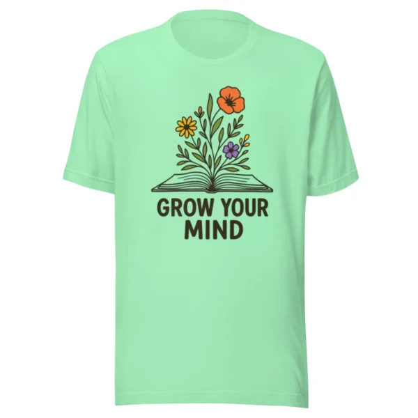Grow Your Mind T-Shirt – Floral Book Lover Tee for Dreamers & Readers