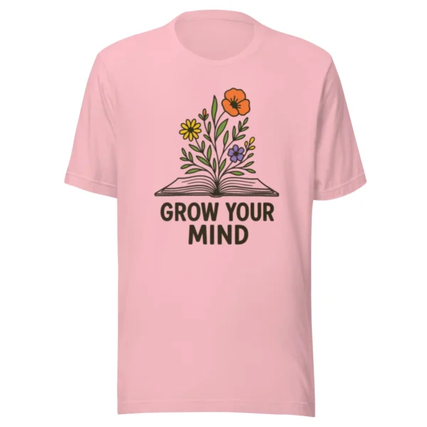 Grow Your Mind T-Shirt – Floral Book Lover Tee for Dreamers & Readers