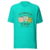 It’s a Good Day to Read – 6 or 7 Pages - Cute Book Lovers T-Shirt