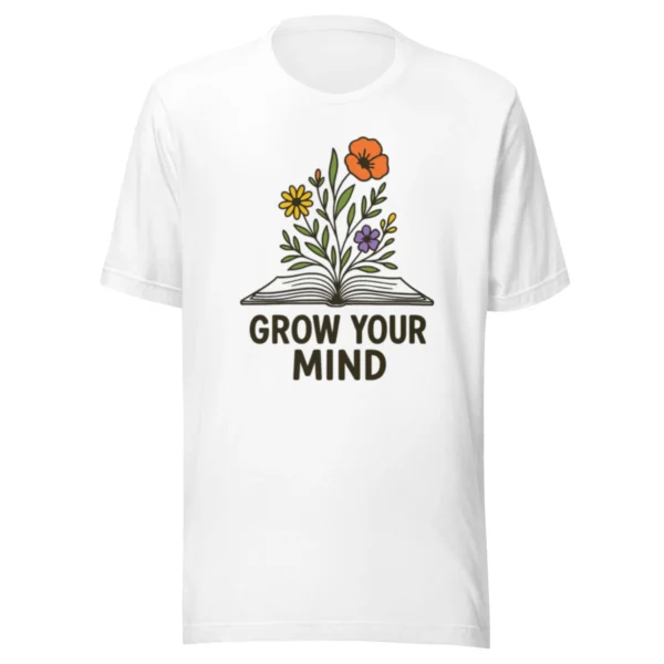 Grow Your Mind T-Shirt – Floral Book Lover Tee for Dreamers & Readers