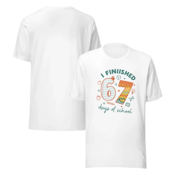 I Finished 67 Days of School - Classroom Celebration T-Shirt