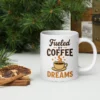 Fueled by Coffee and Dreams Mug – Inspirational Coffee Cup for Dreamers