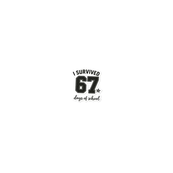 I Survived 67 Days of School Sticker – Funny School Sticker