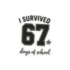I Survived 67 Days of School Sticker – Funny School Sticker