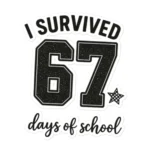 I Survived 67 Days of School Sticker – Funny School Sticker