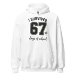 I Survived 67 Days of School Hoodie – Funny School Achievement Hoodie