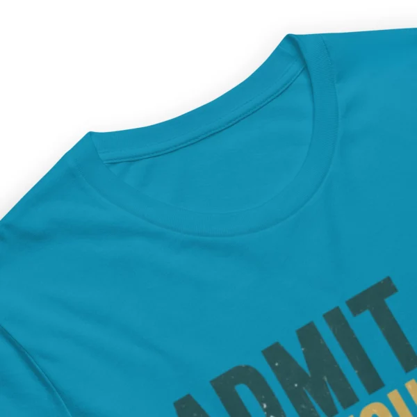 Admit It Life Would Be Boring Without Me T-Shirt - Retro Sarcastic Tee