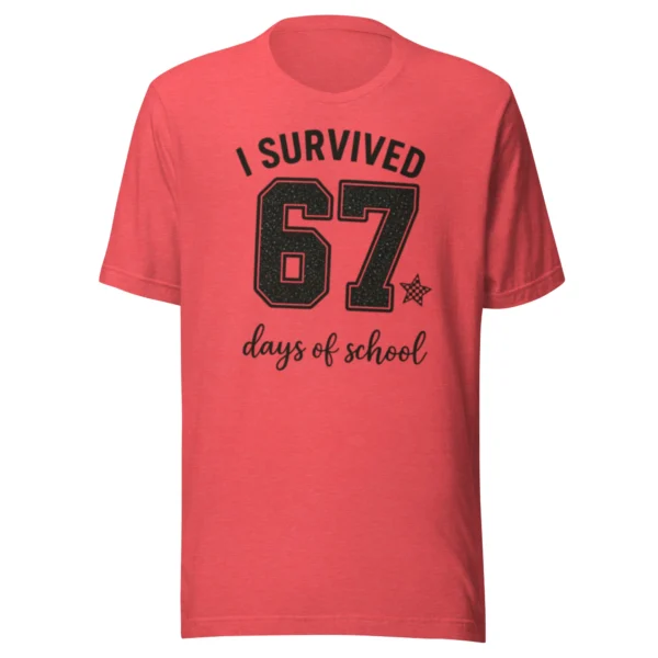 I Survived 67 Days of School Shirt – Funny End of Year Tee