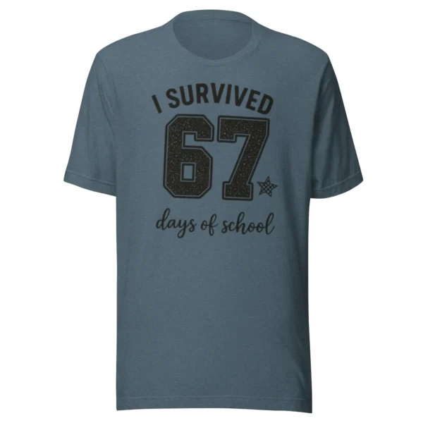 I Survived 67 Days of School Shirt – Funny End of Year Tee