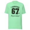 I Survived 67 Days of School Shirt – Funny End of Year Tee