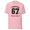 I Survived 67 Days of School Shirt – Funny End of Year Tee