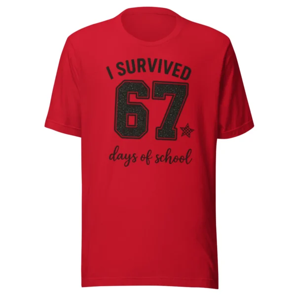I Survived 67 Days of School Shirt – Funny End of Year Tee