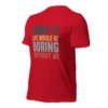 Admit It Life Would Be Boring Without Me T-Shirt - Retro Sarcastic Tee