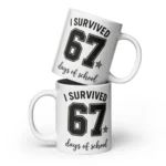 I Survived 67 Days of School Mug – Funny School Milestone Ceramic Cup