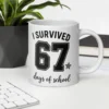 I Survived 67 Days of School Mug – Funny School Milestone Ceramic Cup
