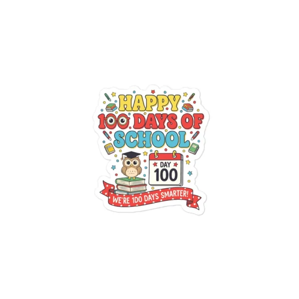 Happy 100 Days of School Stickers – We’re 100 Days Smarter