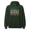 Admit It Life Would Be Boring Without Me Hoodie - Retro Sarcastic Sweatshirt