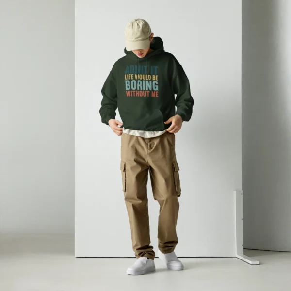 Admit It Life Would Be Boring Without Me Hoodie - Retro Sarcastic Sweatshirt