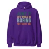Admit It Life Would Be Boring Without Me Hoodie - Retro Sarcastic Sweatshirt