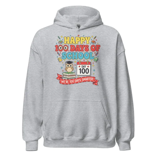 Happy 100 Days of School Hoodie – We’re 100 Days Smarter Pullover