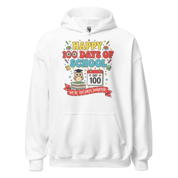 Happy 100 Days of School Hoodie – We’re 100 Days Smarter Pullover