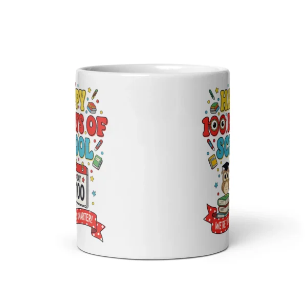 Happy 100 Days of School Mug – We’re 100 Days Smarter Coffee Cup
