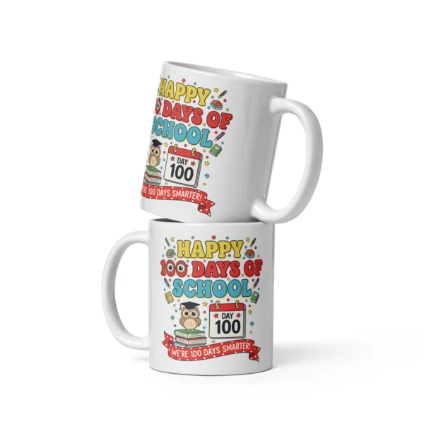 Happy 100 Days of School Mug – We’re 100 Days Smarter Coffee Cup
