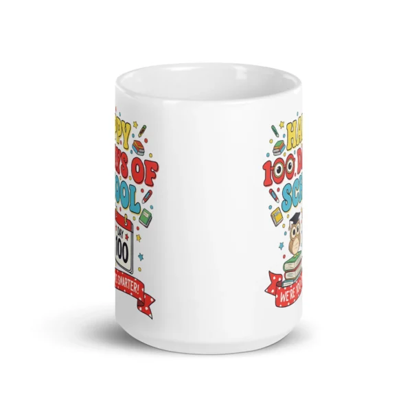 Happy 100 Days of School Mug – We’re 100 Days Smarter Coffee Cup