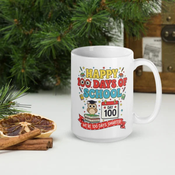 Happy 100 Days of School Mug – We’re 100 Days Smarter Coffee Cup