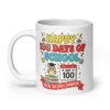 Happy 100 Days of School Mug – We’re 100 Days Smarter Coffee Cup
