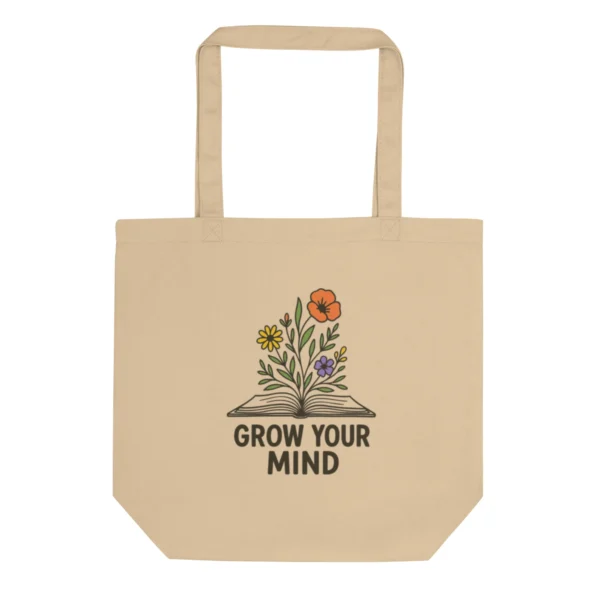 Grow Your Mind Eco Tote Bag - Book Lover Tote Bag