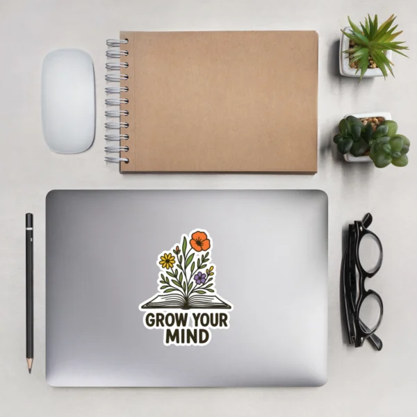 Grow Your Mind Sticker - Educational Quote Sticker